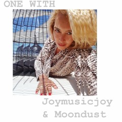 ONE WITH - Joymusicjoy & Moon Dust