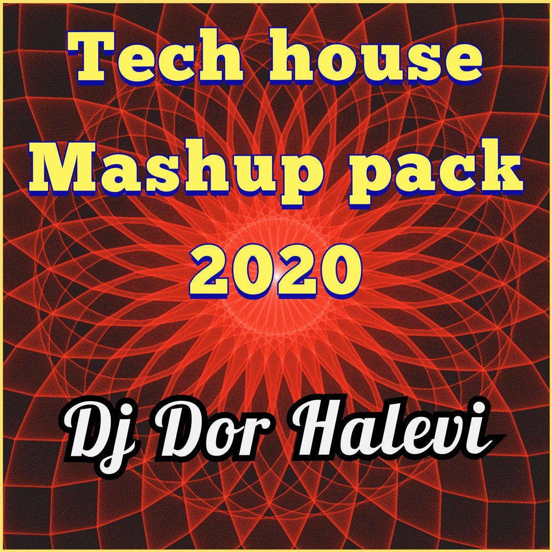 Stream Tech House Mashup Pack 2020🔥 [FREE DOWNLOAD]🔥 by Dor Halevi ...