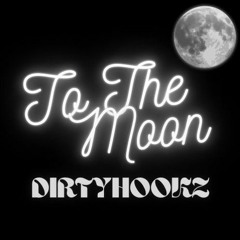 To The Moon - DirtyhookZ (Original Mix)