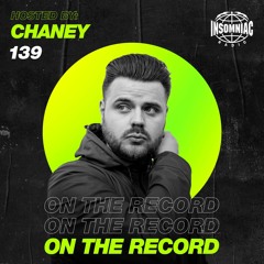 CHANEY - On The Record #139