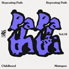 Childhood Mixtape'z Vol. 16 - Repeating Path's Tripadelic Downbeat Mix