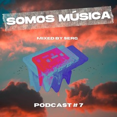 Somos Música Podcast #007 - Serg