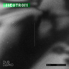 Dub Darko - NEUTRON