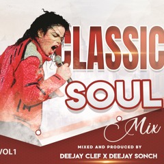 !CLASSIC SOUL MIX VOL 1 - DEEJAY CLEF X DEEJAY SONCH