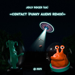 Contact (Funky Aliens Remix 2023)