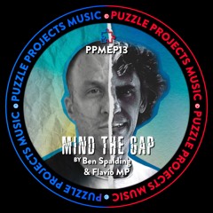Mind The Gap EP BY Ben Spalding 🇬🇧 & Flavio MP 🇮🇹 (PuzzleProjectsMusic)