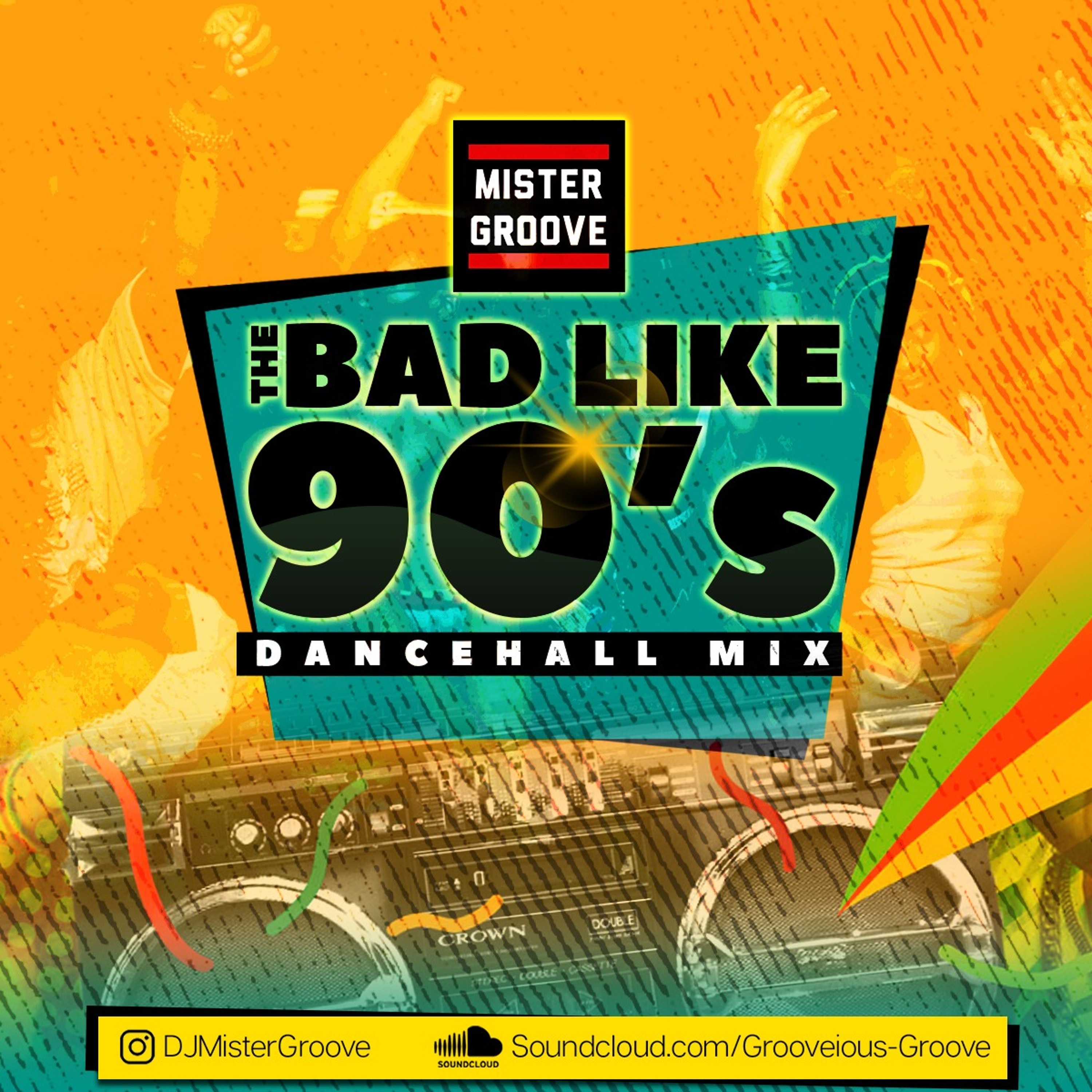 DJ Mister Groove Presents Bad Like 90s Dancehall Mix episode artwork