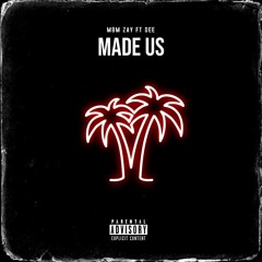 NoChump- "made us" FT DEE