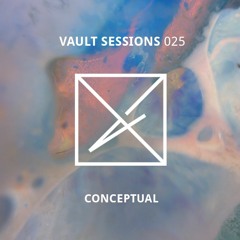 Vault Sessions #025 - CONCEPTUAL