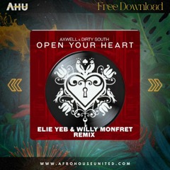 AHU 4FREE: Axwell & Dirty South - Open Your Heart (Elie Yeb & Willy Monfret Remix) [FREE]