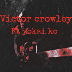 victor crowley (ft. YOKAI KO) (prod. ZODIACC)