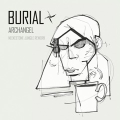 Burial - Archangel (Neekeetone Jungle Rework)
