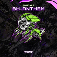 SHUCKLE - BH ANTHEM (FREE DOWNLOAD)