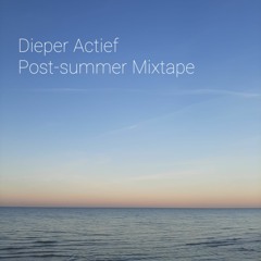 DieperActief - Post-summer Mixtape