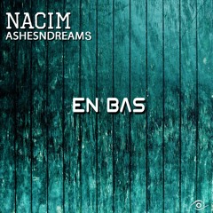 Nacim - En Bas ft Ashesndreams
