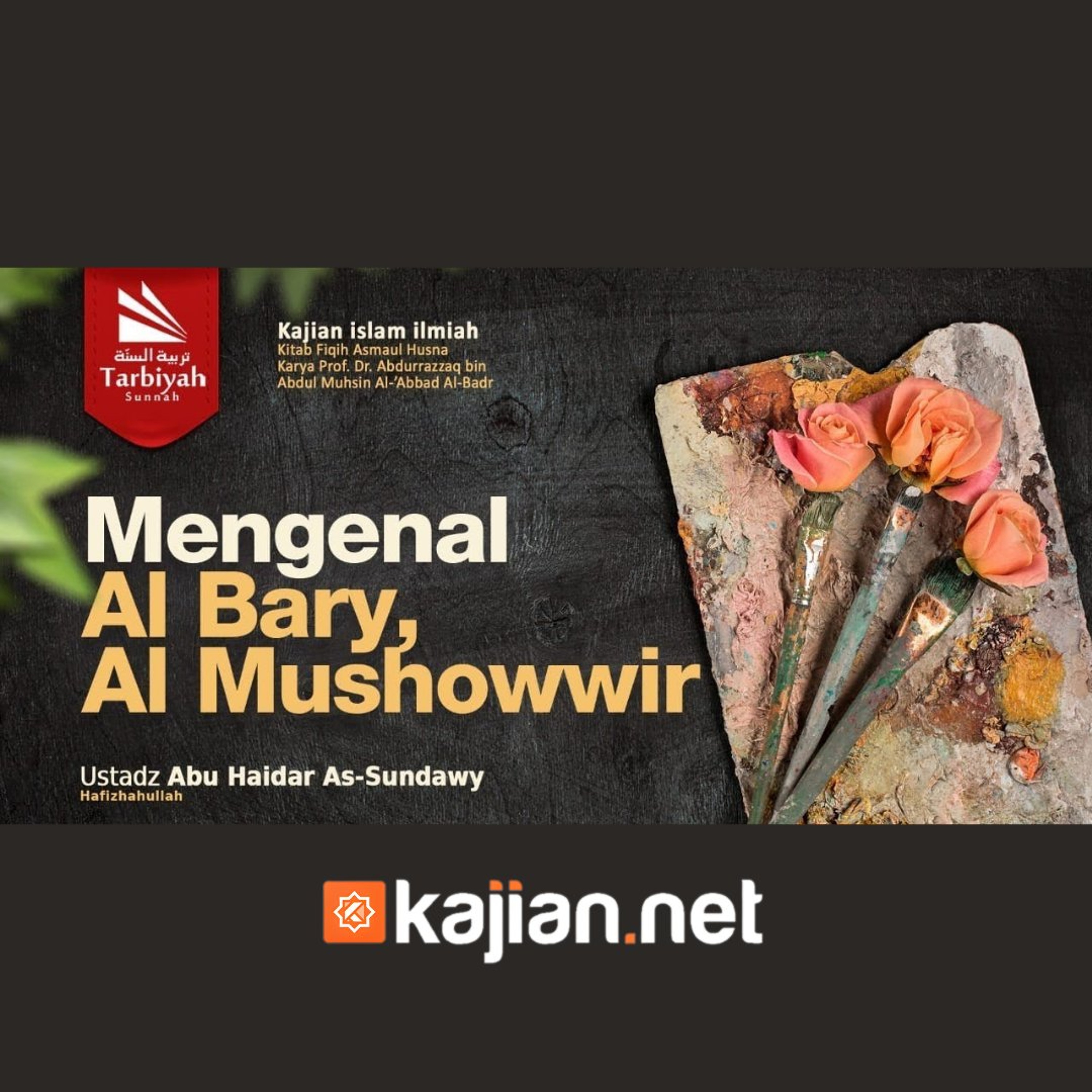 Mengenal Al-Bari' & Al-Mushawwir (Fiqih Asmaul Husna) #6 - Ustadz Abu Haidar As-Sundawy حفظه الله episode artwork