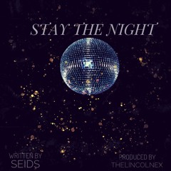 SEIDS - Stay The Night - THELINCOLNEX Remix