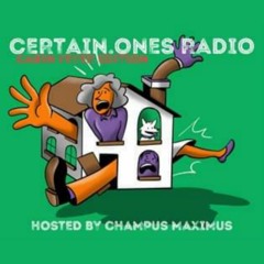 CERTAIN.ONES Radio - Cabin Fever Edition • Hosted by CHAMPUS MAXIMUS
