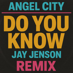Angel City - Do You Know (Jay Jenson Remix)