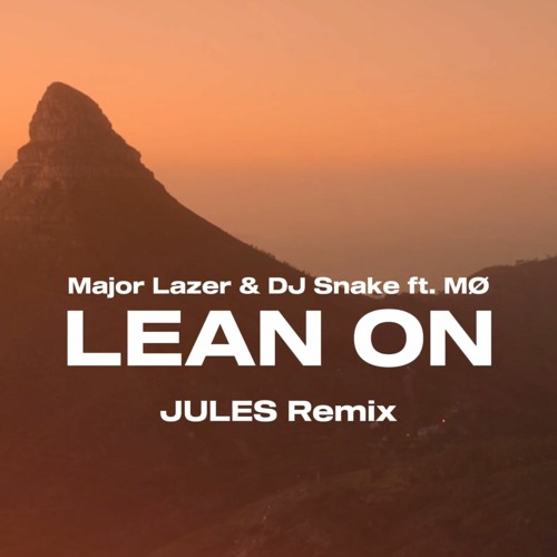 Major Lazer & DJ Snake - Lean On (feat. MØ) (JULES Remix)(Extended Mix)