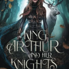 [DOWNLOAD] EBOOK 📃 King Arthurs and Her Knights: Books 4-6: Embark, Enlighten, Endea