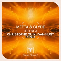 Metta & Glyde - Celestia (Christophe Quinlivan-Hunt Remix) FREE DOWNLOAD