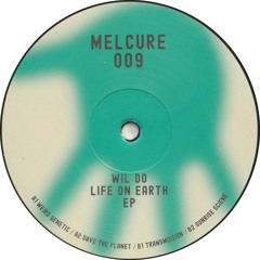 Wil Do - Life On Earth EP (MELCURE009)
