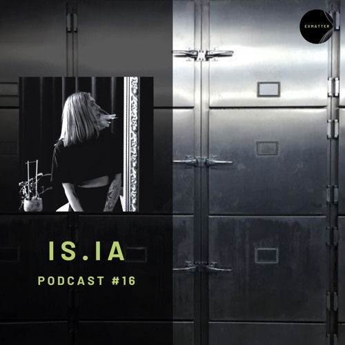 EXMATTER PODCAST #16 | IS.IA