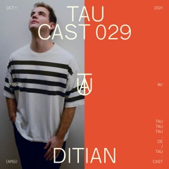 TAU Cast 029 - Ditian