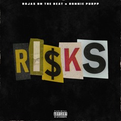 Risk$ (Ft. Donnie Purpp)