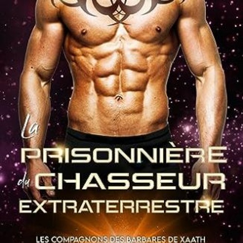 Télécharger eBook La prisonnière du chasseur extraterrestre (Les compagnons des barbares de Xaath