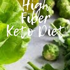 Read EBOOK 📑 Guide to High Fiber Keto Diet by  Florence J. Martin PDF EBOOK EPUB KIN