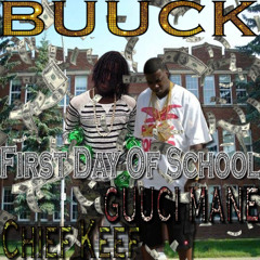 First Day Of School (BUUCK Remix) Gucci Mane Chief Keef