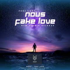 NOUS - Fake Love (Original Mix)