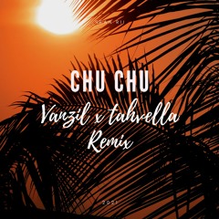 Sean Rii - Chu Chu (Vanzil x Tahvella Remix)