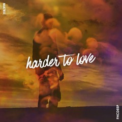 Matrx - Harder To Love