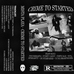 CRIME TO STARTED (OUT NOW ON SPOTIFY)