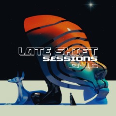 LATE SHIFT Sessions: 046 - Nightfall
