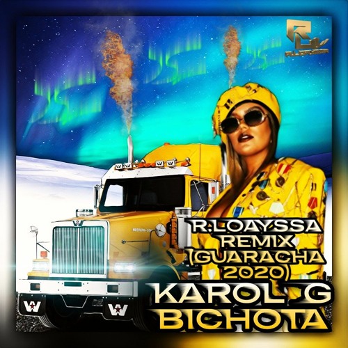 Karol G Bichota R Loayssa Remixguaracha Guaracha 2020 Guaracha Aleteo Zapateo By R Loayssaoficial