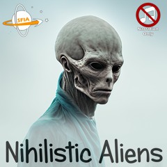 Nihilistic Aliens (Narration Only)