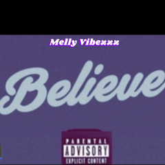 Believe - Melly Vibezzz  (prod. Tuneszlabel| (prod. Djnaztywithit)