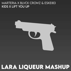 Marteria x Blvck Crowz & Eskei83 - Kids x Lift You Up (Lara Liqueur Mashup)