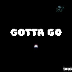 Gotta Go