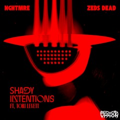 NGHTMRE & Zeds Dead- Shady Intentions feat. Tori Levett  (Blood Vision Remix)