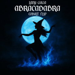 LADY GAGA - ABRACADABRA (COBALT FLIP)
