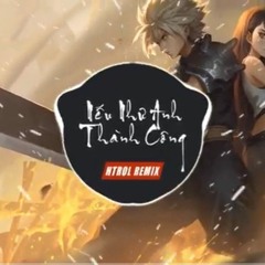 Nếu Như Anh Thành Công ( Htrol Remix ) Nhật Phong - Nhạc Edm Tiktok Gây Nghiện Hay Nhất 2021
