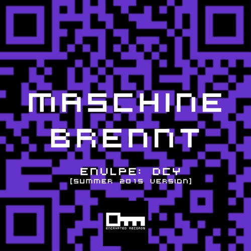 Maschine Brennt - DCY [Summer 2015 version] // unreleased version