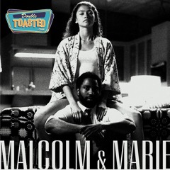 MALCOLM & MARIE - Double Toasted Audio Review