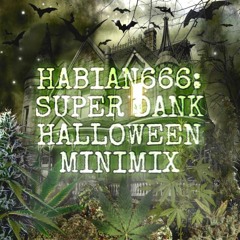 HABIAN666: SUPER DANK HALLOWEEN MINIMIX 2020