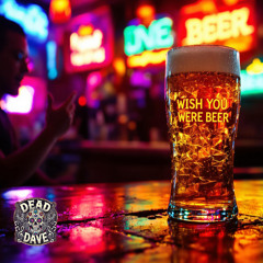 Wish You Were Beer